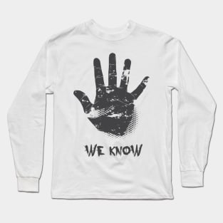 we know Long Sleeve T-Shirt